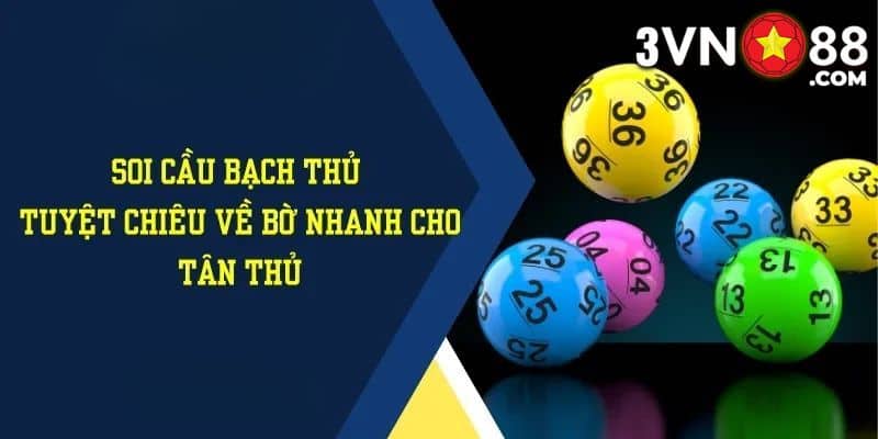 5 cách chốt bạch thủ lô là gì để về bờ nhanh