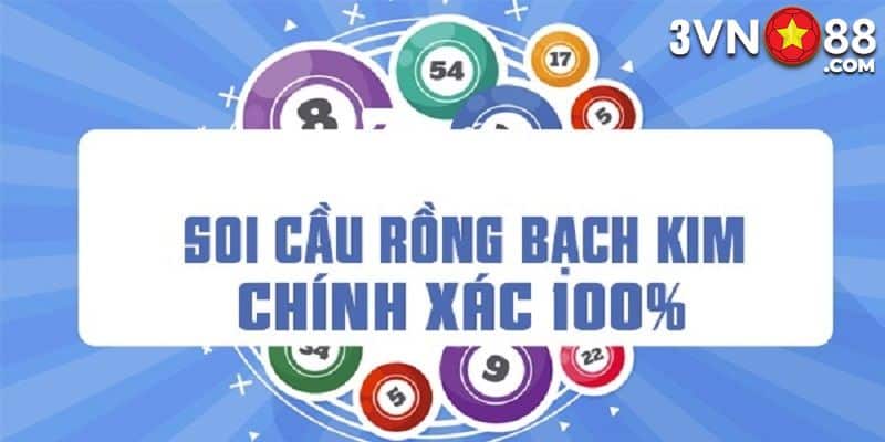 Kinh nghiệm soi cầu bạch kim hiệu quả dễ trúng thưởng